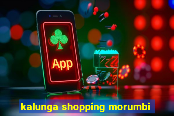 kalunga shopping morumbi